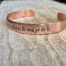 Load image into Gallery viewer, Inspiration cuff - "Decide what to be and go be it" - etched copper bracelet