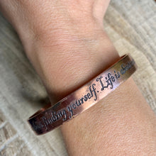 Load image into Gallery viewer, Inspiration cuff - "Life isn’t about finding yourself. It’s about creating yourself" - etched copper bracelet