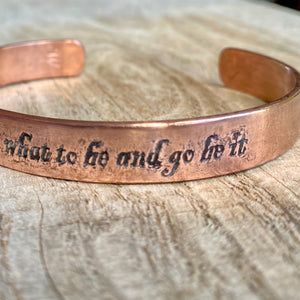 Inspiration cuff - "Decide what to be and go be it" - etched copper bracelet