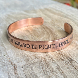 Inspiration cuff - "You only live once, but if you do it right, once is enough" - etched copper bracelet